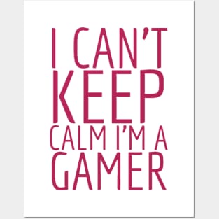 I can’t keep calm I’m a gamer Posters and Art